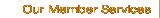 Member Services